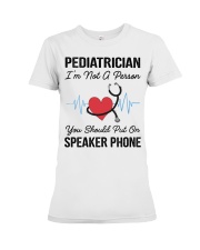 Pediatrician Not A Person Speaker Phone Premium Fit Ladies Tee tile