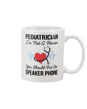 Pediatrician Not A Person Speaker Phone Mug front
