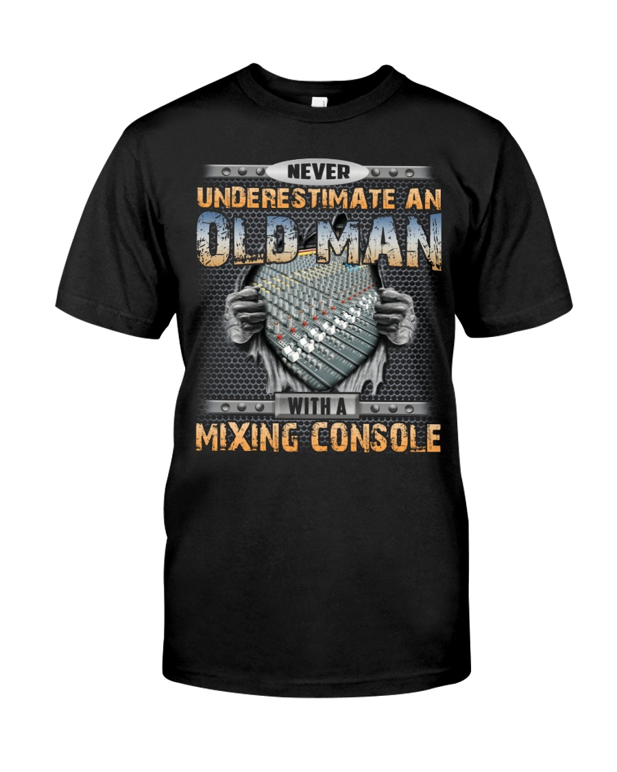 Never Underestimate Old Man With Mixing Console Classic T-Shirt