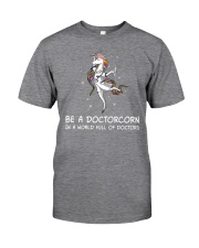 Be a Doctorcorn Gift For Unicorn Doctor Classic T-Shirt front