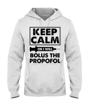 Keep Calm Or I Bolus The Propofol Anesthesia Gift Hooded Sweatshirt tile