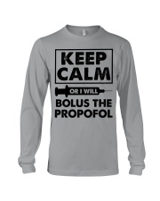 Keep Calm Or I Bolus The Propofol Anesthesia Gift Long Sleeve Tee tile