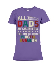 The Finest Dad Raise Plastic Surgeon Premium Fit Ladies Tee tile
