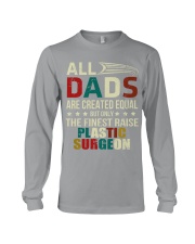 The Finest Dad Raise Plastic Surgeon Long Sleeve Tee tile