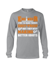 Engineer I Try To Make Things Engineering Funny Long Sleeve Tee tile