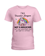 I'm A Vascular Surgeon Not A Magician Ladies T-Shirt front