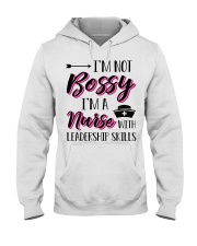I'm Not Bossy I'm A Nurse With Leadership Skills Hooded Sweatshirt tile