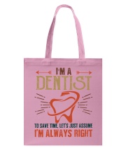 Dentist Always Right Tote Bag tile