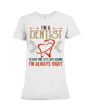 Dentist Always Right Premium Fit Ladies Tee tile