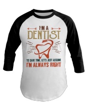 Dentist Always Right Baseball Tee tile