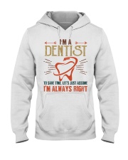 Dentist Always Right Hooded Sweatshirt front