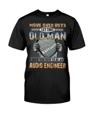 Old Man Shows You Audio Engineer Classic T-Shirt front