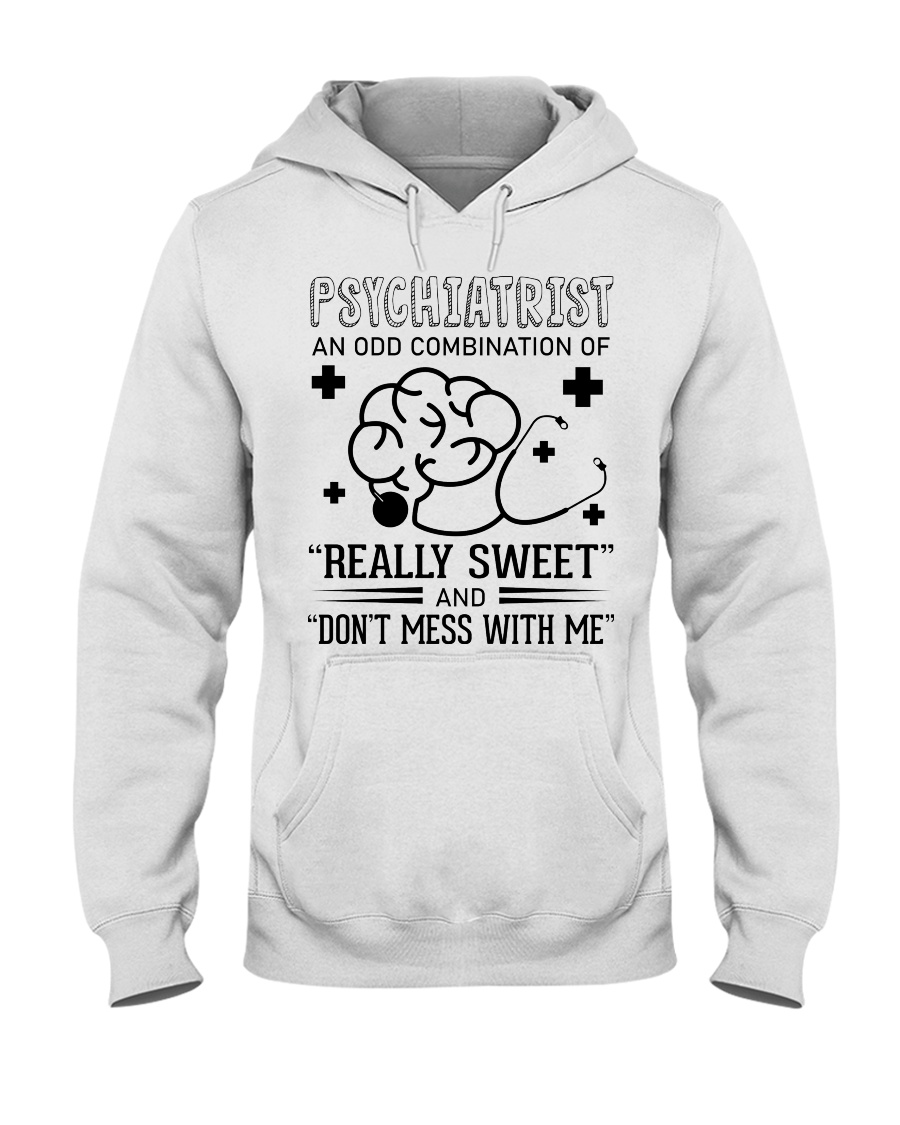 Psychiatrist An Odd Combination Of Really Sweet Hooded Sweatshirt