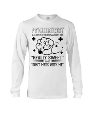 Psychiatrist An Odd Combination Of Really Sweet Long Sleeve Tee thumbnail