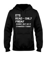 It's Read Only Friday Computer Tech Support Hooded Sweatshirt front
