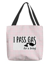 I Pass Gas For A Living All-over Tote front
