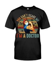 You Cant Scare Me Women Doctor During Pandemic Classic T-Shirt front
