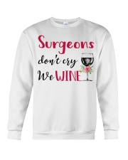 Surgeons Dont Cry We Wine Crewneck Sweatshirt tile
