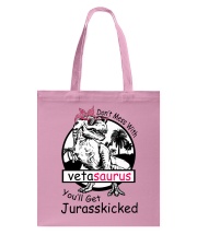 Dont Mess With Vetasaurus Tote Bag tile