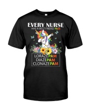 Every Nurse has Best Friend Pam Funny Nursing Gift Classic T-Shirt front