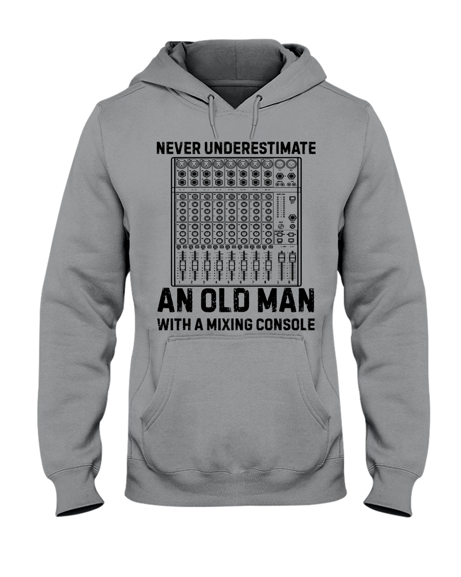 Never Underestimate An Old Man Mixing Console Hooded Sweatshirt