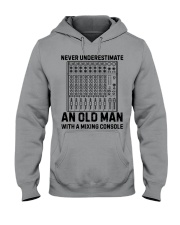 Never Underestimate An Old Man Mixing Console Hooded Sweatshirt front
