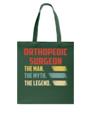 Orthopedic Surgeon The Man The Myth The Legend Tote Bag tile