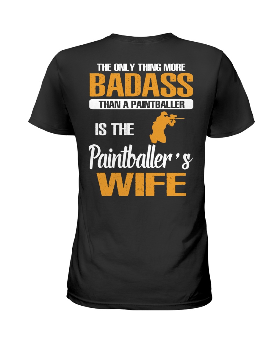 BADASS THAN A PAINTBALLER IS THE PAINTBALER'S WIFE Ladies T-Shirt