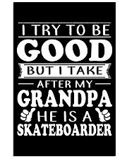 I TAKE AFTER MY GRANDPA HE IS A SKATEBOARDER 11x17 Poster thumbnail