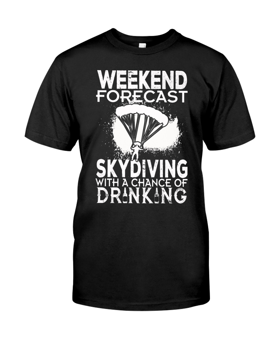 Skydiving - Weekend Forecast Classic T-Shirt