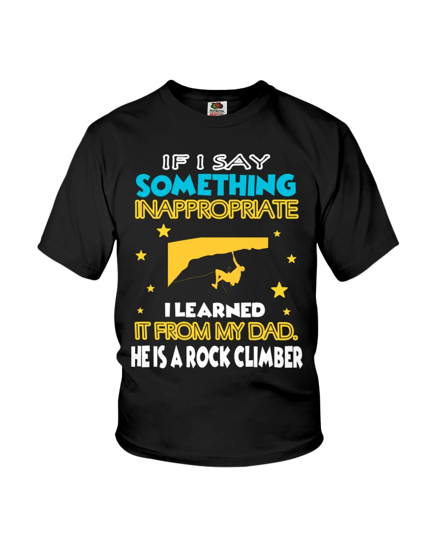 I LEARNED IT FROM MY DAD - HE IS A ROCK CLIMBER Youth T-Shirt