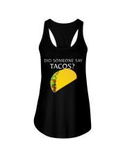 Did Someone Say Tacos T Shirts Hoodie Sweatshirt Ladies Flowy Tank tile