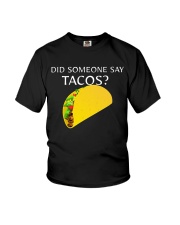 Did Someone Say Tacos T Shirts Hoodie Sweatshirt Youth T-Shirt tile