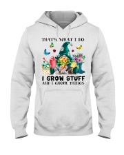 Gardening Grow stuff and Gnome things Hooded Sweatshirt front