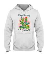 Gardening It's not hoarding if it's plants Hooded Sweatshirt front