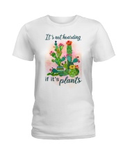 Gardening It's not hoarding if it's plants Ladies T-Shirt tile