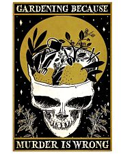 Gardening Because murder is wrong 24x36 Poster front