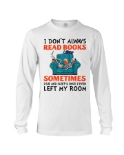 Book I Don't Always Read Books Long Sleeve Tee tile
