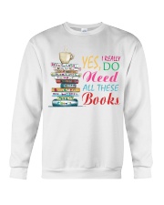 Book Yes I do need all these books Crewneck Sweatshirt tile