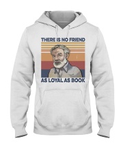 There is no friend as loyal as book Hooded Sweatshirt front