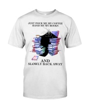 Book Just pour me my coffee hand me my books Classic T-Shirt tile
