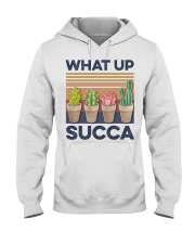 Gardening What up succa Hooded Sweatshirt front