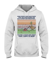 Gardening Some people have backyards Hooded Sweatshirt front