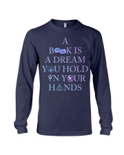 A book is a dream you hold in your hands Long Sleeve Tee tile