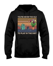 Gardening Never Too Old Hooded Sweatshirt front