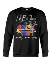 I'LL BE THERE FOR YOU-FRIENDS Crewneck Sweatshirt thumbnail