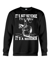 IT'S NOT REVENGE HE'S AFTER IT'S A RECKONIN' Crewneck Sweatshirt thumbnail
