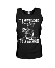 IT'S NOT REVENGE HE'S AFTER IT'S A RECKONIN' Unisex Tank thumbnail