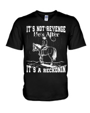 IT'S NOT REVENGE HE'S AFTER IT'S A RECKONIN' V-Neck T-Shirt thumbnail