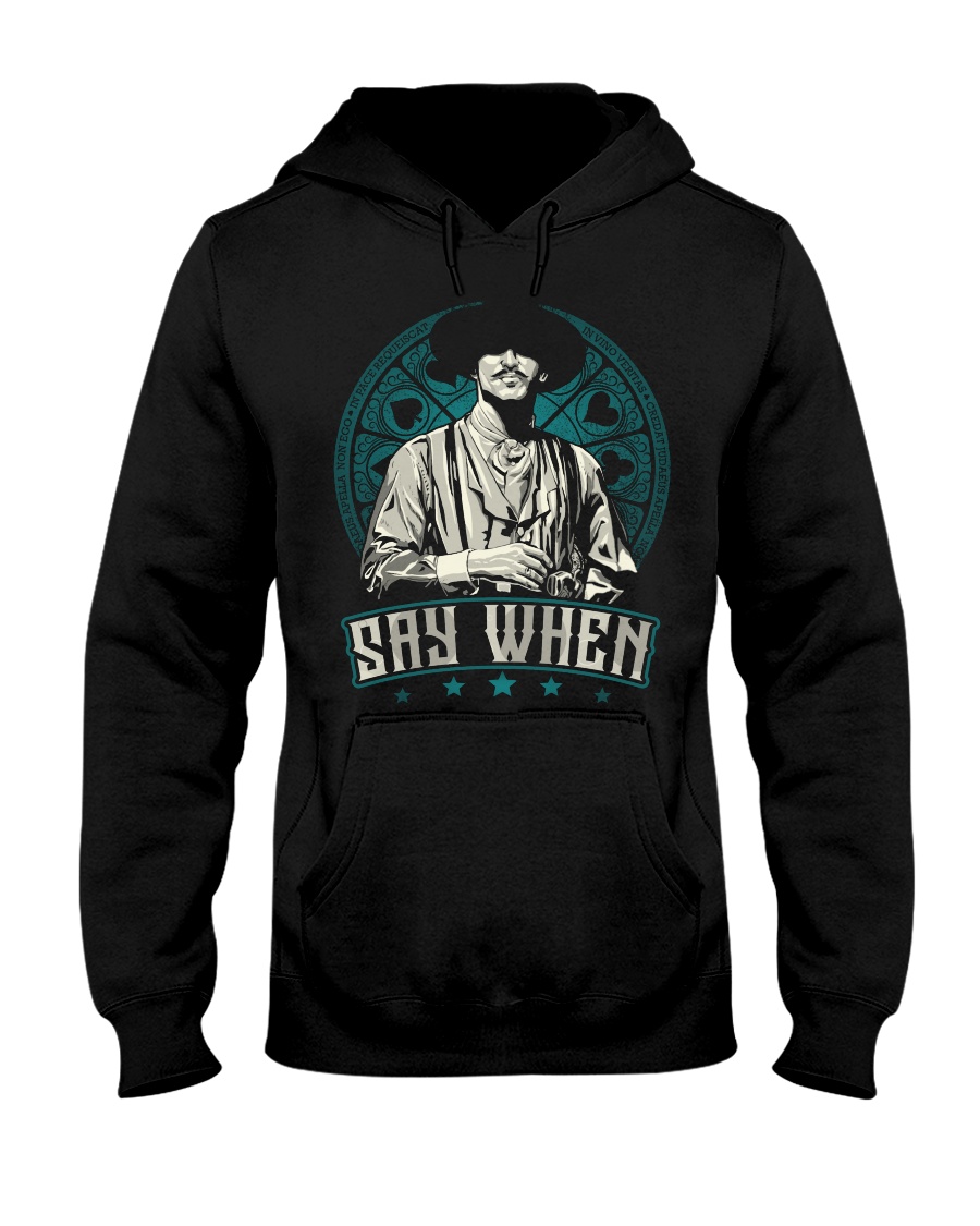 Say When Hooded Sweatshirt